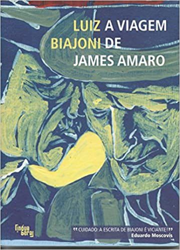 Viagem de James Amaro, A - Luiz Biajoni (Livro novo)
