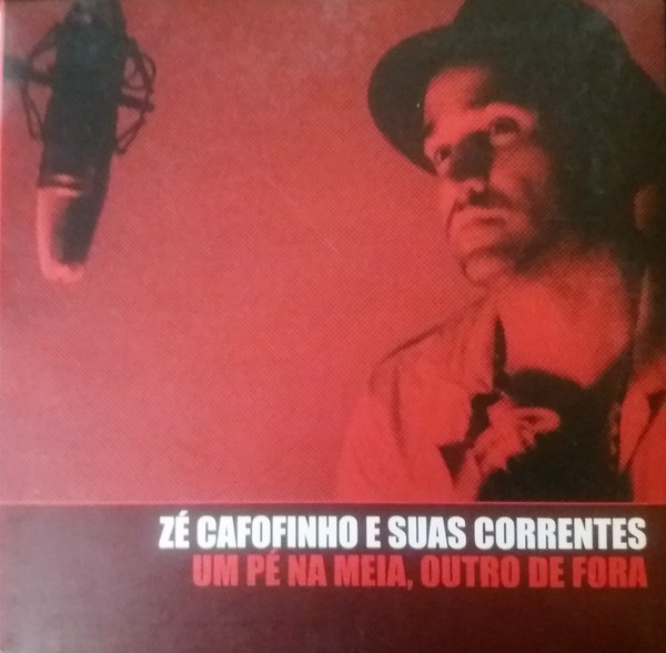 Zé Cafofinho E Suas Correntes - Um Pé Na Meia,Outro De Fora (CD novo)
