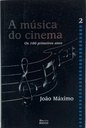 Música do Cinema V2, A - João Máximo (Livro usado)