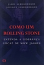 Rolling Stones - Como um Rolling Stone: Entenda a Liderança Eficaz de Mick Jagger(Livro usado)