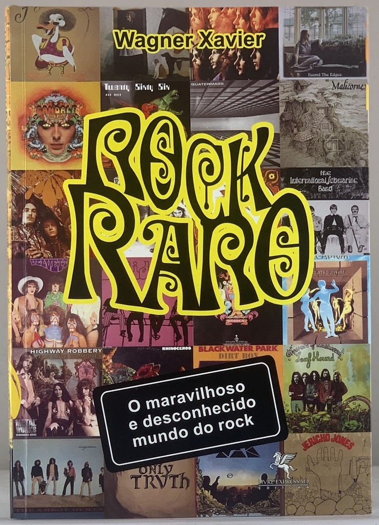 Rock Raro [O Maravilhoso e Desconhecido Mundo do Rock Vol 1] - Wagner Xavier (Livro usado)
