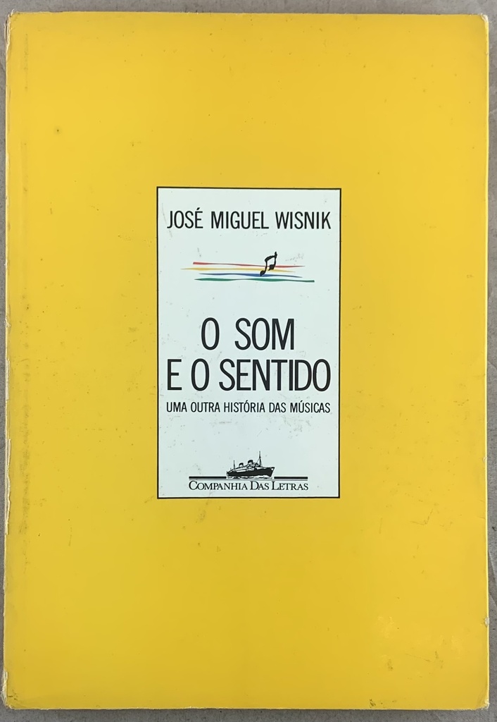 José Miguel Wisnik - O Som e o Sentido (Livro usado)