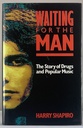 Waiting for the Man: The Story of Drugs and Popular Music (Livro usado)
