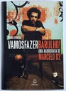 Marcelo D2 - Vamos Fazer Barulho! Uma Radiografia de Marcelo D2 - Bruno Levinson (Livro usado)