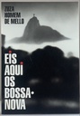 Eis Aqui os Bossa-nova - Zuza Homem de Nello (Livro semi novo)