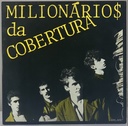 Milionários da Cobertura - Ela não Quer / Tudo ou Nada (Vinil 7" usado)