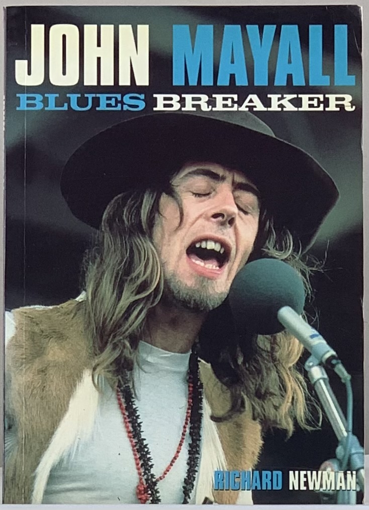 John Mayall: Blues Breaker - Richard Newman ( Livro usado)