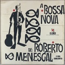Roberto Menescal e seu Conjunto – A Bossa Nova de Roberto Menescal e seu Conjunto (LP usado)