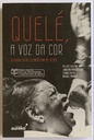 Quelé, a Voz da Cor : Biografia de Clementina de Jesus (Livro novo)
