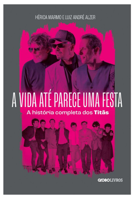 A Vida Até Parece Uma Festa: A história completa dos Titãs (Livro usado)