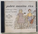 Carlos Lyra & Dulce Nunes com Moacir Santos / Catulo de Paula / Thelma - Pobre Menina Rica (CD usado)