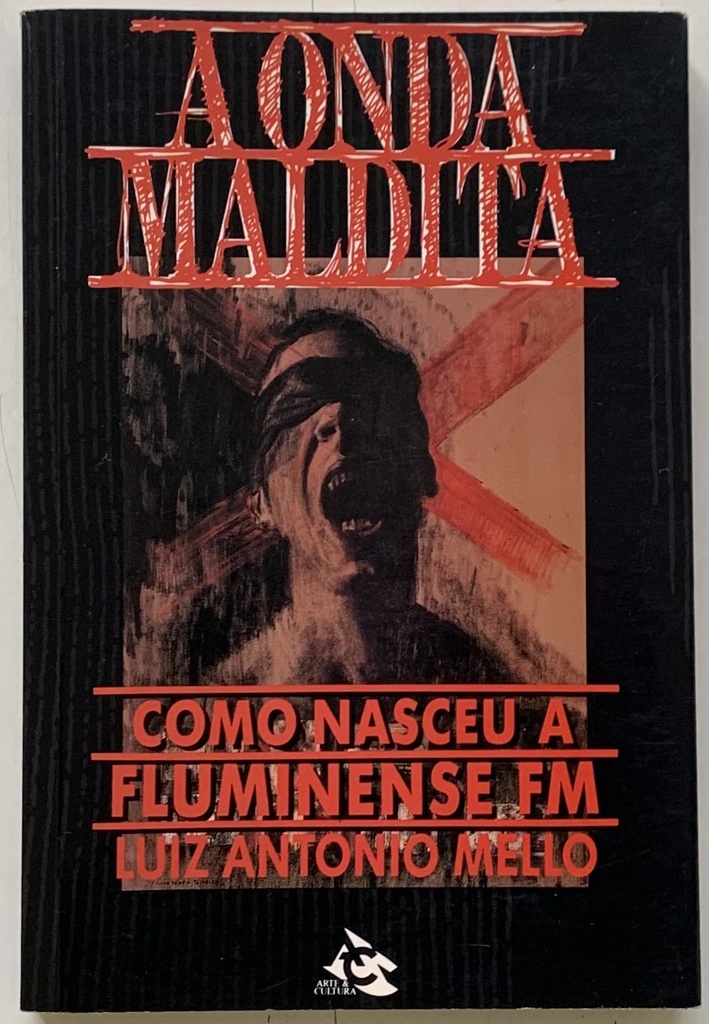 Onda Maldita, A - Como Nasceu a Fluminense FM - Luiz Antonio Mello (Livro usado)