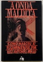 Onda Maldita, A - Como Nasceu a Fluminense FM - Luiz Antonio Mello (Livro usado)