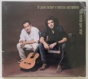 Zé Paulo Becker e Marcos Sacramento – Todo Mundo quer Amar (CD novo)