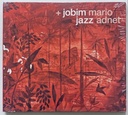 Mario Adnet - + Jobim Jazz (CD novo)