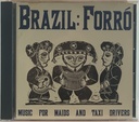 V/A - Brazil Forró [Music for Maids and Taxi Drivers] (CD usado)