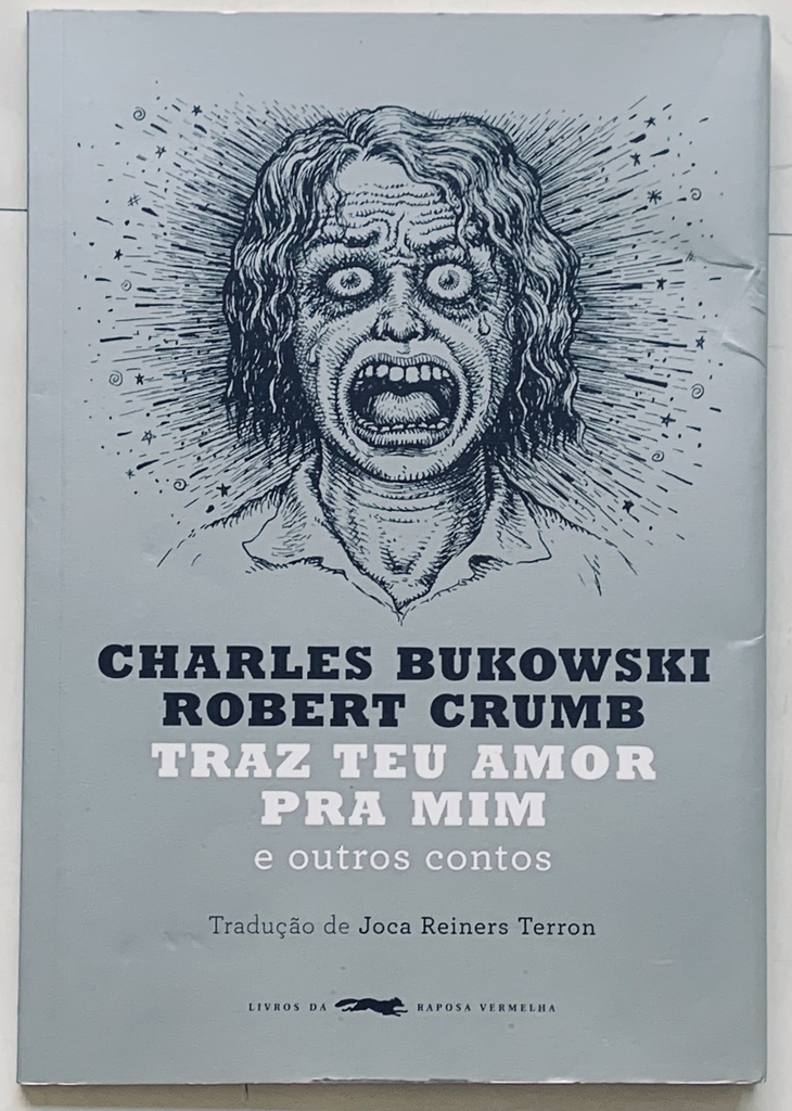 Charles Bukowski / Robert Crumb - Traz teu Amor pra mim e outros Contos (Livro usado)
