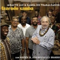 Moacyr Luz & Samba do Trabalhador - Fazendo Samba (CD novo)