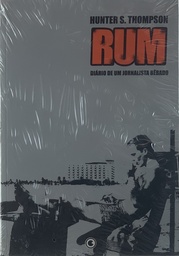 Hunter S. Thompson - Rum (Diário de um Jornalista Bêbado)  (Livro Novo)