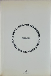 Chacal - A Vida é Curta Pra Ser Pequena (livro usado)