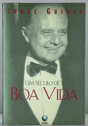 Jorge Guinle - Um Século de Boa Vida (Livro usado)