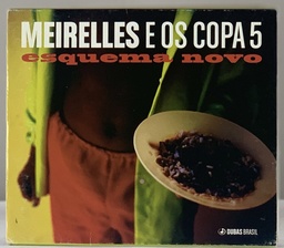 Meirelles e os Copa 5 – Esquema Novo (CD novo)