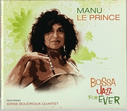 Manu Le Prince / Feat. Idriss Boudrioua Qt. - Bossa Jazz for Ever (CD usado)