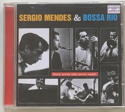 Sergio Mendes & Bossa Rio – Você Ainda Não Ouviu Nada! (CD usado)