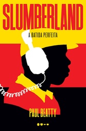 Slumberland : A Batida Perfeita -  Paul Beatty ( Livro novo)