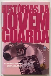 Histórias da Jovem Guarda - Antônio Aguillar (livro semi-novo)